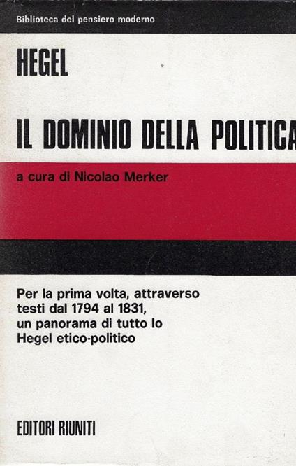 Il dominio della politica - Friedrich Hegel - copertina