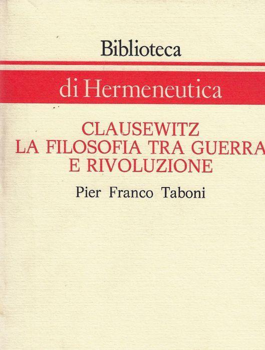 Clausewitz : la filosofia tra guerra e rivoluzione - Pier Franco Taboni - copertina