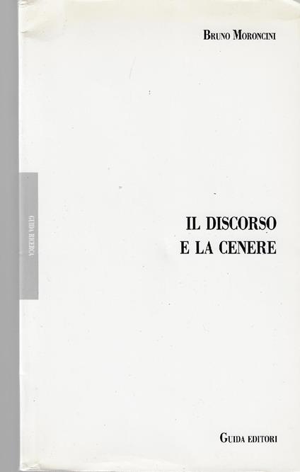 Il discorso e la cenere : dieci variazioni sulla responsabilità filosofica - copertina
