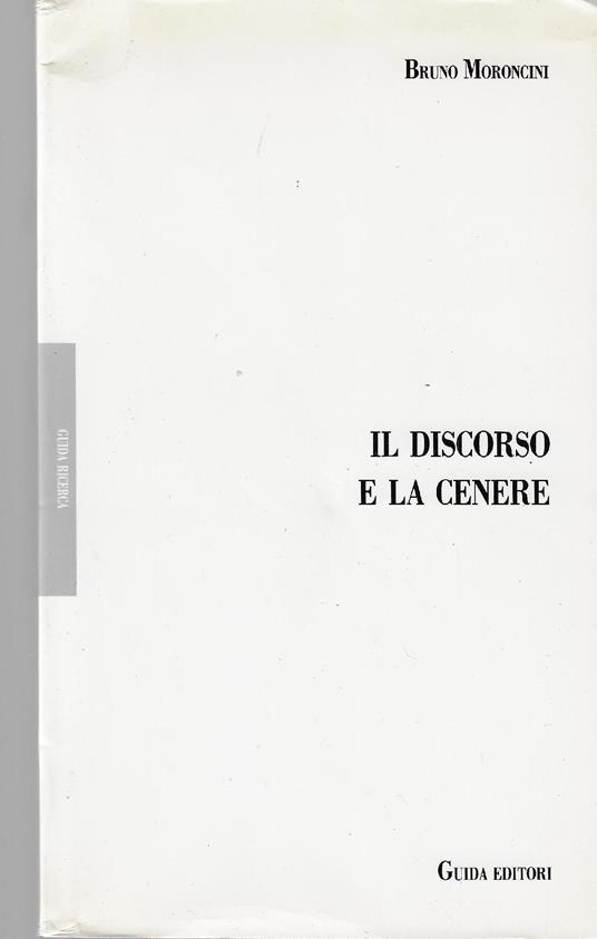 Il discorso e la cenere : dieci variazioni sulla responsabilità filosofica - copertina