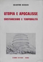 Utopia e apocalisse : cristianesimo e temporalità