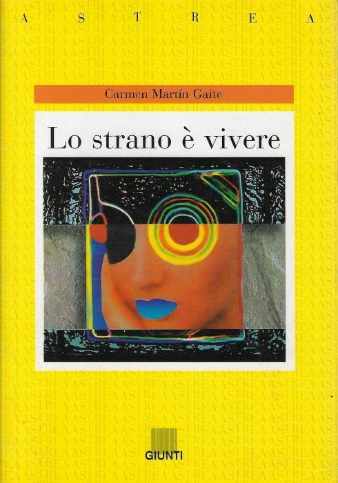 Lo strano è vivere - Carmen Martín Gaite - copertina