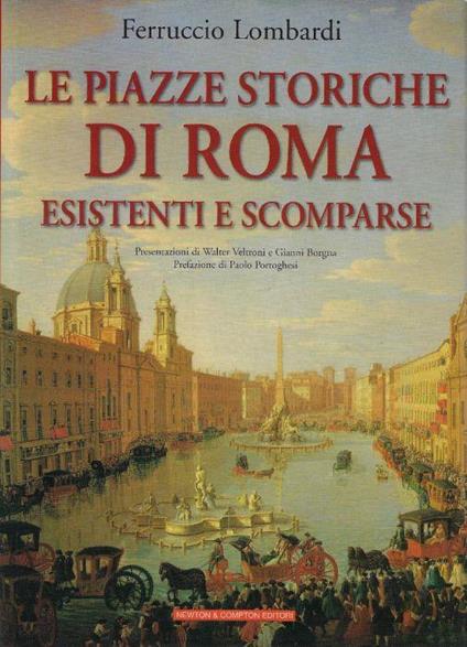 Le piazze storiche di Roma esistenti e scomparse - Ferruccio Lombardi - copertina