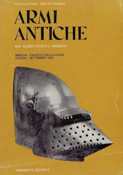Armi antiche dal Museo civico L. Marzoli : Palazzo della Loggia: giugno-settembre 1969 - copertina