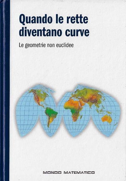 Quando le rette diventano curve : le geometrie non euclidee - copertina