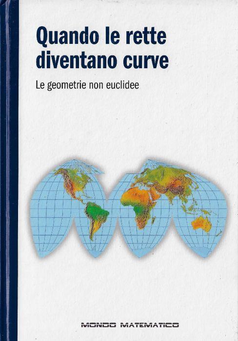 Quando le rette diventano curve : le geometrie non euclidee - copertina