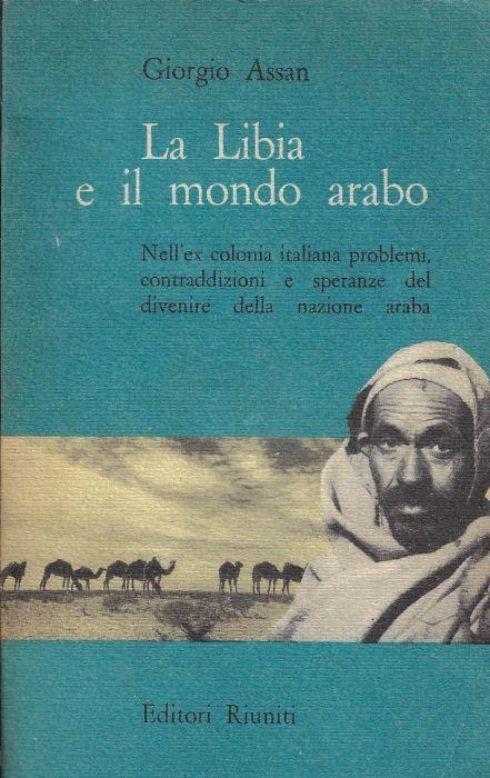 La Libia e il mondo arabo - Giorgio Bassani - copertina