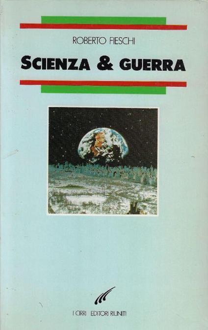 Scienza e guerra - Roberto Fieschi - copertina