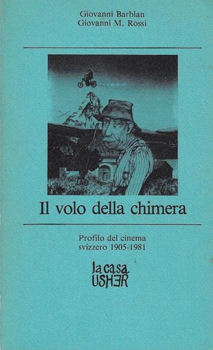 Il volo della chimera : profilo del cinema svizzero 1905-1981 - copertina