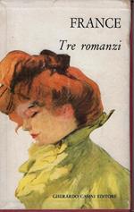 Tre romanzi e un racconto : Il delitto dell'accademico Sylvestre Bonnard La rosticceria della Reine Pedaque Il giglio rosso Crainquebille
