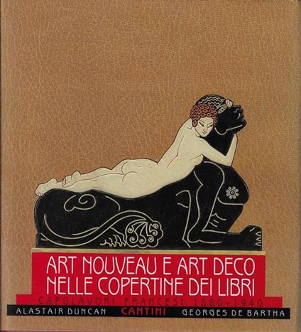 Art Nouveau e Art Deco nelle copertine dei libri : capolavori francesi 1880- 1940 - Alastair Duncan - copertina