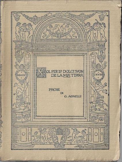 Sol per lo dolce suon de la mia terra : prose - Giuseppe Agnelli - copertina