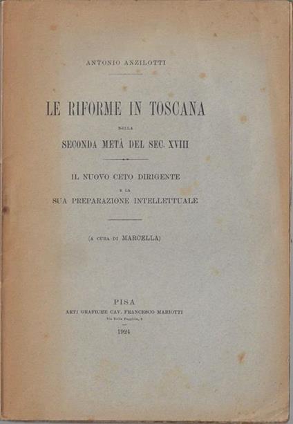 Le riforme in Toscana nella seconda meta del sec. 18. : il nuovo ceto dirigente e la sua preparazione intellettuale - copertina