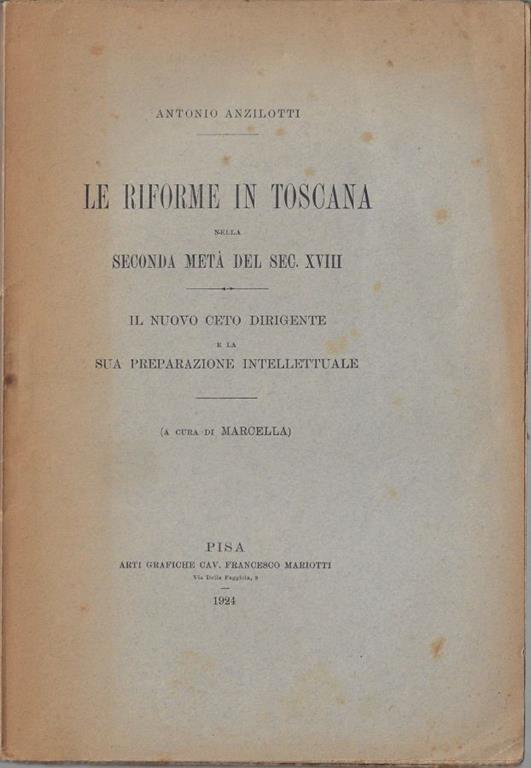 Le riforme in Toscana nella seconda meta del sec. 18. : il nuovo ceto dirigente e la sua preparazione intellettuale - copertina