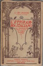 L' epigramma italiano : dal Risorgimento delle lettere ai tempi moderni, con cenni storici, biografie e note bibliografiche : opera dilettevole che forma la storia dell'epigramma in Italia e supplemento alle attuali storie letterarie