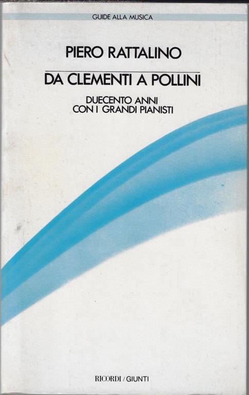 Da Clementi a Pollini. Duecento anni con i grandi pianisti - Piero Rattalino - copertina