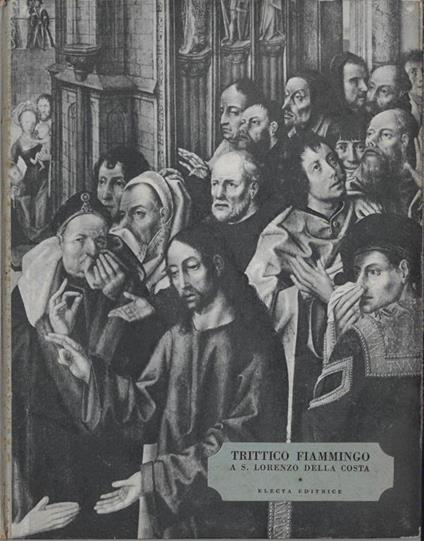 Trittico fiammingo a San Lorenzo della Costa - Antonio Morassi - copertina