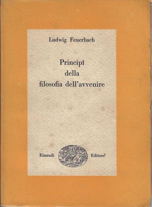 Principî della filosofia dell'avvenire - Ludwig Feuerbach - copertina