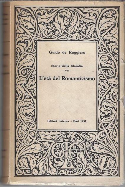 Storia della filosofia v. 7: L' età del Romanticismo - Guido De Ruggiero - copertina