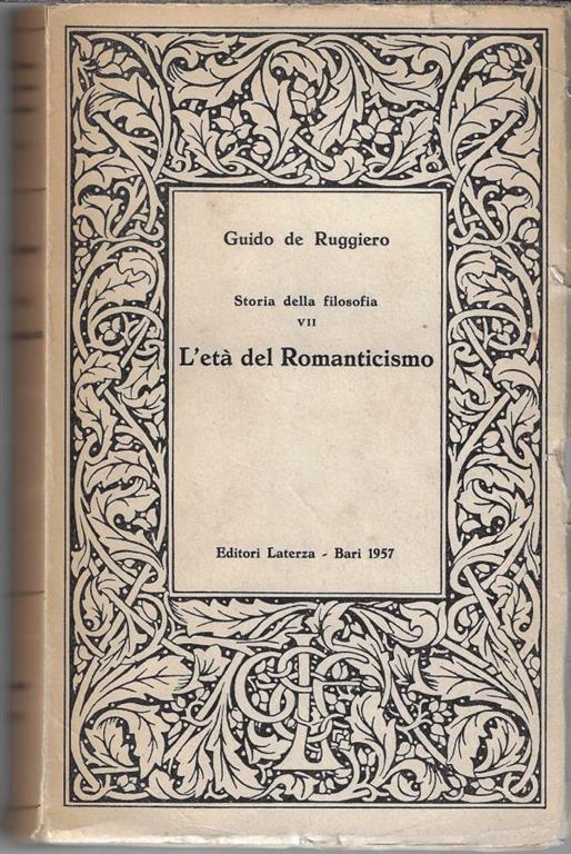 Storia della filosofia v. 7: L' età del Romanticismo - Guido De Ruggiero - copertina