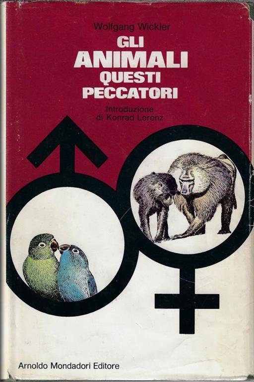 Gli animali questi peccatori - Wolfgang Wickler - copertina