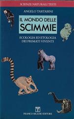 Il mondo delle scimmie. Ecologia ed etologia dei primati viventi