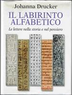 Il labirinto alfabetico : le lettere nella storia e nel pensiero