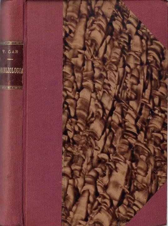 Letture di bibliologia : fatte nella Regia universita degli studi in Napoli durante il primo semestre del 1865 - Tommaso Gar - copertina