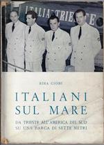 Italiani sul mare : da Trieste all'America del Sud su una barca di sette metri