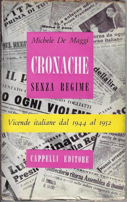 Cronache senza regime : vicende italiane dal 1944 al 1952 - Michele De Mari - copertina