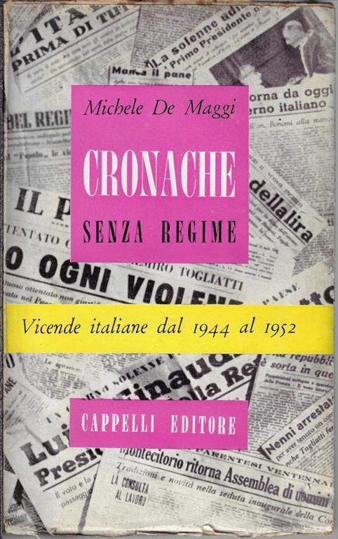 Cronache senza regime : vicende italiane dal 1944 al 1952 - Michele De Mari - copertina
