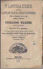 Tannhauser, ovvero la lotta dei bardi al castello di Varteburgo, opera romantica in tre atti. Tradotta in italiano da Savatore de C. Marchesi