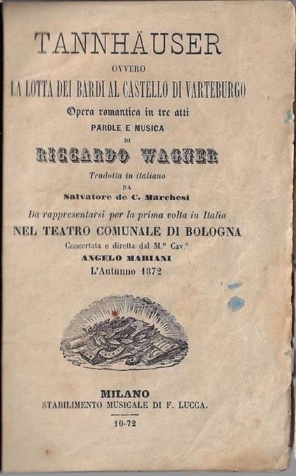 Tannhauser, ovvero la lotta dei bardi al castello di Varteburgo, opera romantica in tre atti. Tradotta in italiano da Savatore de C. Marchesi - Richard Wagner - copertina