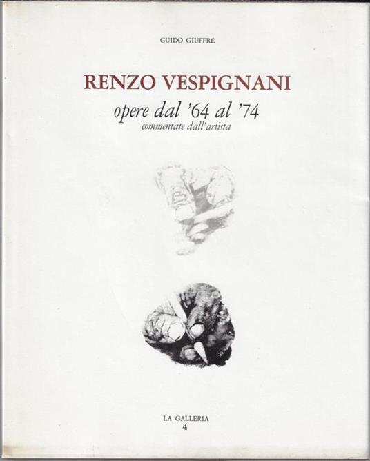 Renzo Vespignani : opere dal '64 al '74 commentate dall'artista - Guido Giuffré - copertina