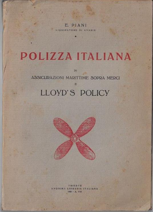 Polizza italiana di assicurazioni marittime sopra merci e lloyd's policy - E. Pisani - copertina