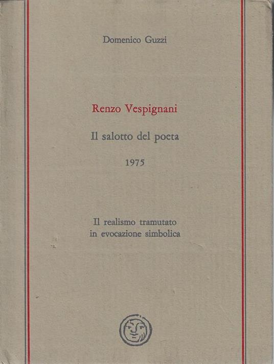 Renzo Vespignani : il salotto del poeta, 1975 : il realismo tramutato in evocazione simbolica - Domenico Guzzi - copertina