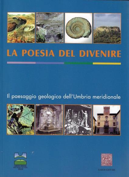 La poesia del divenire : il paesaggio geologico dell'Umbria meridionale - copertina