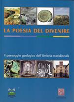La poesia del divenire : il paesaggio geologico dell'Umbria meridionale