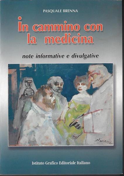 In cammino con la medicina : note informative e divulgative - copertina