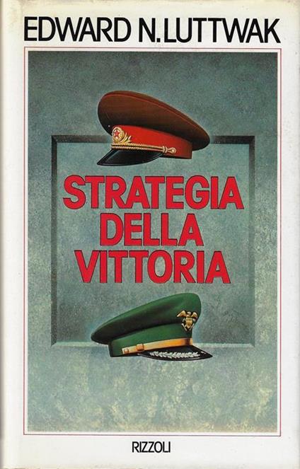 Strategia della vittoria - Edward N. Luttwak - copertina