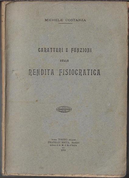 Caratteri e funzioni della rendita fisiocratica - Michele Costanzo - copertina