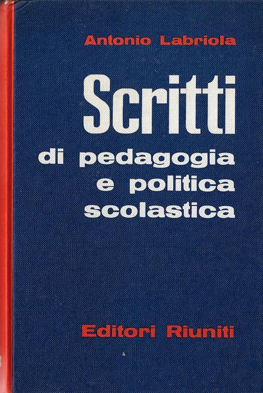 Scritti di pedagogia e di politica scolastica - Antonio Labriola - copertina