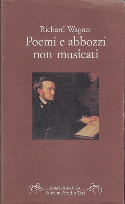 Poemi e abbozzi non musicati - Richard Wagner - copertina