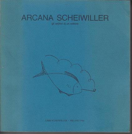 Arcana Scheiwiller: gli archivi di un editore - copertina
