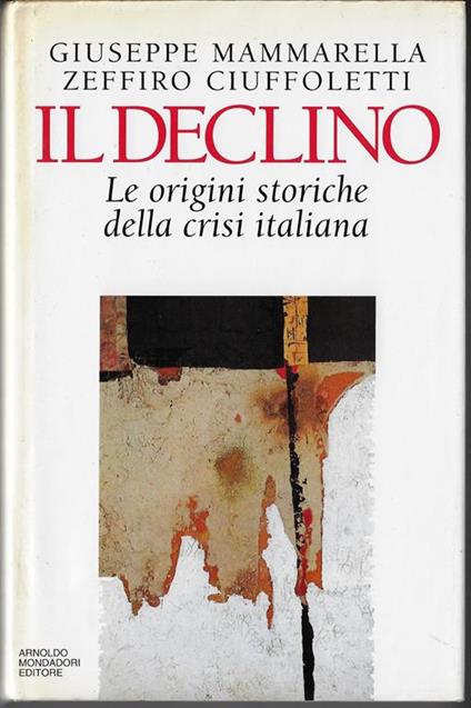 Il declino. C'è un futuro per gli italiani? - Zeffiro Ciuffoletti - copertina