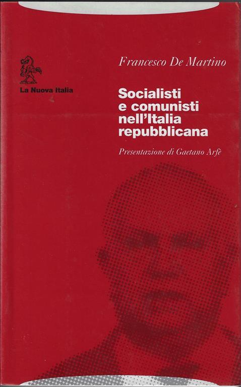 Socialisti e comunisti nell'Italia repubblicana - Francesco De Martino - copertina