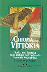 La chioma della vittoria : scritti sull'identità degli italiani dall'unità alla seconda repubblica