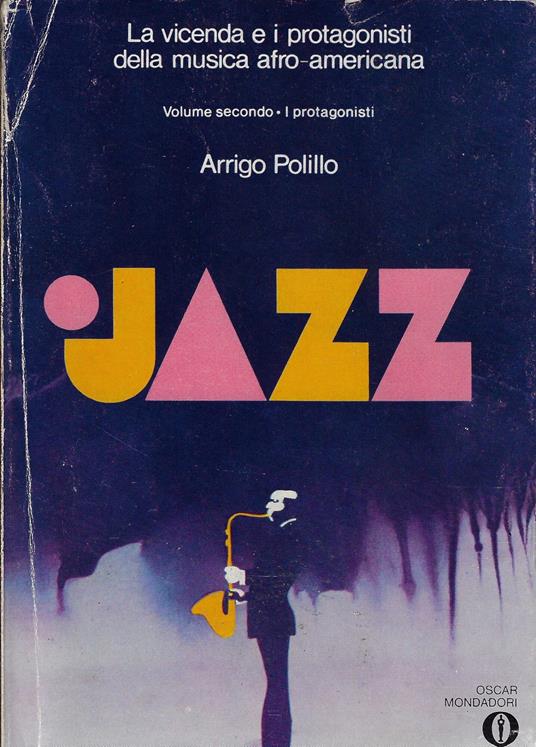 Jazz: la vicenda e i protagonisti della musica afro-americana, v. 2: I protagonisti - Arrigo Polillo - copertina