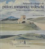 Acquarelli e disegni dei pittori romantici tedeschi
