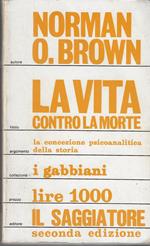 La vita contro la morte : il significato psicoanalitico della storia